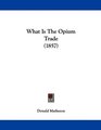 What Is The Opium Trade