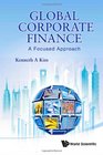 Global Corporate Finance A Focused Approach