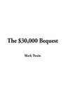 The 30000 Bequest