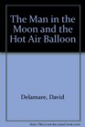 The Man in the Moon and the Hot Air Balloon