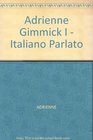 Adrienne Gimmick I  Italiano Parlato   The First Dynamic Uncensored Vocabulary Learning Book