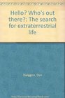 Hello Who's out there The search for extraterrestrial life