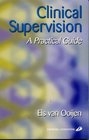 Clinical Supervision A Practical Approach