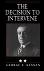 The Decision to Intervene SovietAmerican Relations 19171920 Vol 2