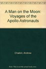A Man on the Moon Voyages of the Apollo Astronauts