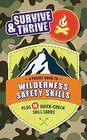 Survive  Thrive A Pocket Guide To Wilderness Safety Skills