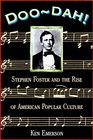 DooDah Stephen Foster and the Rise of American Popular Culture