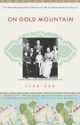 On Gold Mountain : The One-Hundred-Year Odyssey of My Chinese-American Family