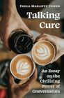 Talking Cure An Essay on the Civilizing Power of Conversation