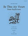 Be Thou My Vision Piano Reflections