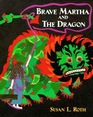 Brave Martha and the Dragon A Tale of Provence