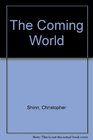 The Coming World