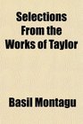 Selections From the Works of Taylor