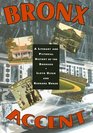 Bronx Accent A Literary And Pictorial History of the Borough