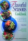 Flavorful Seasons Cookbook  GreatTasting Recipes for Winter Spring Summer and Fall