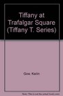 Tiffany at Trafalgar Square