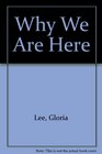 Why We Are Here