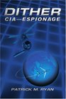 Dither CIA  Espionage