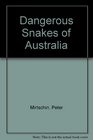Dangerous Snakes of Australia