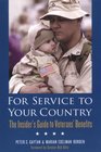 For Service To Your Country The Insiders Gd to Veterans Benefits