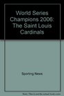 World Series Champions 2006 The Saint Louis Cardinals
