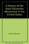 History of the Adult Education Movement in the United States