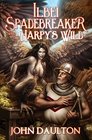Ilbei Spadebreaker and the Harpy's Wild (The Galactic Mage Series)