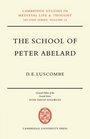 The School of Peter Abelard The Influence of Abelard's Thought in the Early Scholastic Period