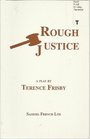 Rough justice A play