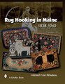 Rug Hooking In Maine: 1838-1940