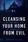 Cleansing Your Home From Evil Kick the Devil Out of Your House