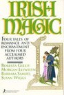 Irish Magic Four Tales of Romance and Enchantment from Four Acclaimed Authors