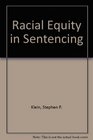 Racial Equity in Sentencing