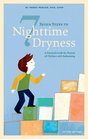 Seven Steps to Nighttime Dryness A Practical Guide for Parents of Children with Bedwetting  Second Edition