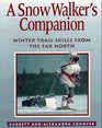A Snow Walker's Companion Winter Trail Skills from the Far North