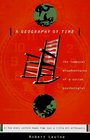 A Geography of Time The Temporal Misadventures of a Social Psychologist or How Every Culture Keeps Time Just a Little Bit Differently