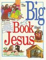 The Big Book About Jesus
