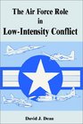 The Air Force Role in LowIntensity Conflict