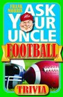 Ask Your Uncle Football Trivia