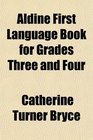 Aldine First Language Book for Grades Three and Four