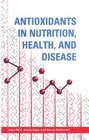 Antioxidants in Nutrition Health and Disease