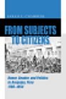 From Subjects to Citizens Honor Gender and Politics in Arequipa Peru 17801854