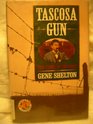 TASCOSA GUN  THE STORY OF JIM EAST