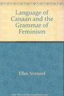 The Language of Canaan and the Grammar of Feminism