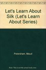 Let's Learn About Silk