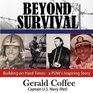 Beyond Survival Building on the Hard Times  a POW's Inspiring Story