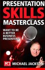 Presentation Skills Masterclass Want to be a Better Business Presenter