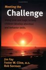 Meeting the Challenge: Using Love and Logic to Help Children Develop Attention and Behavior Skills