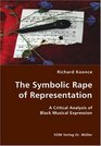 The Symbolic Rape of Representation A Critical Analysis of Black Musical Expression