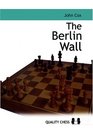 The Berlin Wall The Variation That Brought Down Kasparov